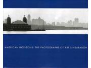 American Horizons The Photographs of Art Sinsabaugh