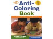The Anti Coloring Book Creative Activities for Ages 6 and Up