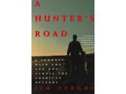 A Hunter s Road A Journey With Gun and Dog Across the American Uplands An Owl Book