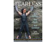 Fearless One Woman One Kayak One Continent