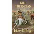 Kill the Indian A Killstraight Story Five Star Western Series