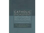 Catholic Engagement With World Religions Faith Meets Faith Series