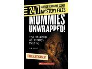 Mummies Unwrapped! 24 7 Science Behind the Scenes