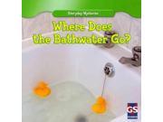 Where Does the Bathwater Go? Everyday Mysteries