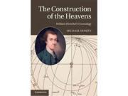 The Construction of the Heavens William Herschel s Cosmology