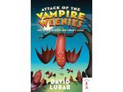 Attack of the Vampire Weenies And Other Warped and Creepy Tales Weenies Stories