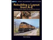 Rebuilding a Layout from A Z Model Railroader s How to Guide