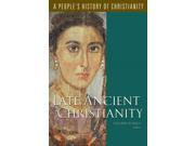 Late Ancient Christianity A People s History of Christianity 1