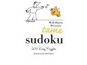 Will Shortz Presents Tame Sudoku 200 Easy Puzzles