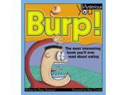 Burp! The Most Interesting Book You ll Ever Read About Eating Mysterious You