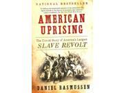 American Uprising The Untold Story of America s Largest Slave Revolt