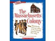 The Massachusetts Colony True Books