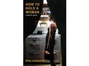 How to Hold a Woman