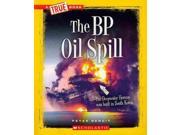 The BP Oil Spill True Books