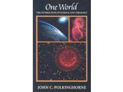 One World The Interaction of Science and Theology