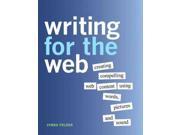 Writing for the Web Creating Compelling Web Content Using Words Pictures and Sound