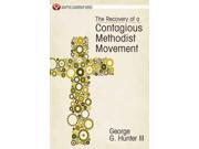 The Recovery of a Contagious Methodist Movement Adaptive Leadership