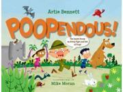 Poopendous! The Inside Scoop on Every Type and Use of Poop!