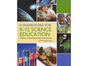 A Framework for K 12 Science Education Practices Crosscutting Concepts and Core Ideas