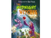 The Midnight Witches Echo and the Bat Pack