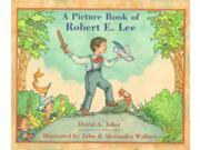 A Picture Book of Robert E. Lee Picture Book Biography