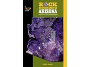 FalconGuide Rockhounding Arizona A Guide to 75 of Arizona s Best Rockhounding Sites FalconGuide; Rockhounding