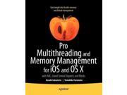 Pro Multithreading and Memory Management for Ios and OS X New