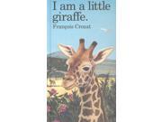 I Am a Little Giraffe Barron s Little Animals Series