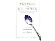 Tasting the Universe People Who See Colors in Words and Rainbows in Symphonies