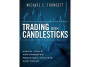 Trading with Candlesticks Visual Tools for Improved Technical Analysis and Timing