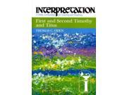First and Second Timothy and Titus Interpretation A Bible Commentary for Teaching and Preaching Reprint