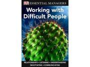 Working With Difficult People Dk Essential Managers