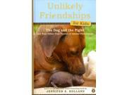 The Dog and the Piglet And Four Other True Stories of Animal Friendships Unlikely Friendships for Kids