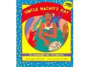 Uncle Nacho s Hat El Sombrero Del Tio Nacho Reprint