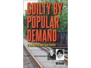 Guilty by Popular Demand True Crime History