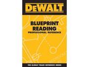 Dewalt Blueprint Reading Professional Reference DeWalt Trade Reference Series 1