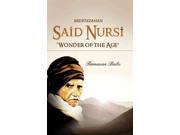 Bediuzzaman Said Nursi Wonder of the Age