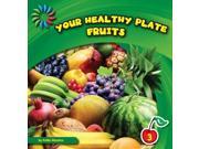 Your Healthy Plate Fruits 21st Century Basic Skills Library