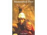 Mummified Deer And Other Plays