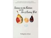 Science in the Kitchen and the Art of Eating Well Lorenzo Da Ponte Italian Library