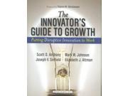 The Innovator s Guide to Growth Putting Disruptive Innovation to Work