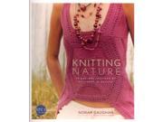 Knitting Nature 39 Designs Inspired by Patterns in Nature