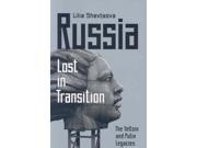 Russia Lost in Transition The Yeltsin and Putin Legacies