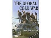 Global Cold War Third World Interventions and the Making of Our Times