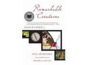 Remarkable Creatures Epic Adventures in the Search for the Origins of Species