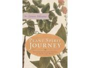 Plant Spirit Journey Discover the Healing Energies of the Natural World