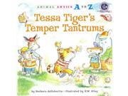 Tessa Tiger s Temper Tantrums Animal Antics A to Z