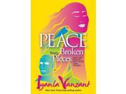 Peace from Broken Pieces How to Get Through What You re Going Through