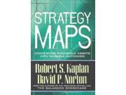 Strategy Maps Converting Intangible Assets into Tangible Outcomes