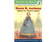 Susan B. Anthony Fighter For Women s Rights Ready to Read. Level 3